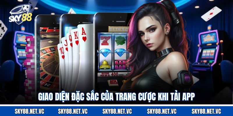 Giao diện đặc sắc của trang cược khi tải app